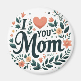 Íman I Love You Mom - Floral Wreath Heart