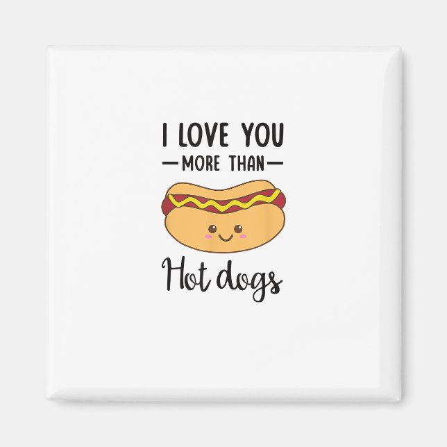 Íman I Love You More Than Hot Dogs Funny Sausage Pun  (Frente)