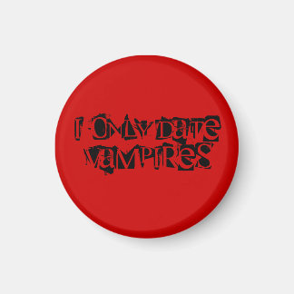 Íman I Only Date Vampires - Personalizado