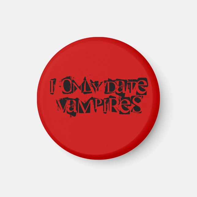 Íman I Only Date Vampires - Personalizado (Frente)