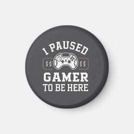 Íman I Paused Gamer To Be Here Quote Design