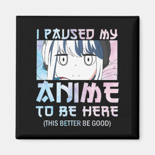 Íman I Paused My Anime To Be Here – Watercolor style An