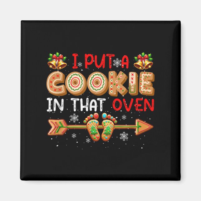 Íman I Put A Cookie In That Oven Christmas Pregnancy An (Frente)