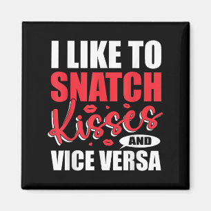 Íman I Snatch Kisses &amp; Vice Versa Engraçado Adulto 