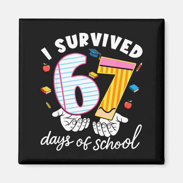 Íman I Survived 67 Days Of School Funny Cool Meme Stude (Frente)