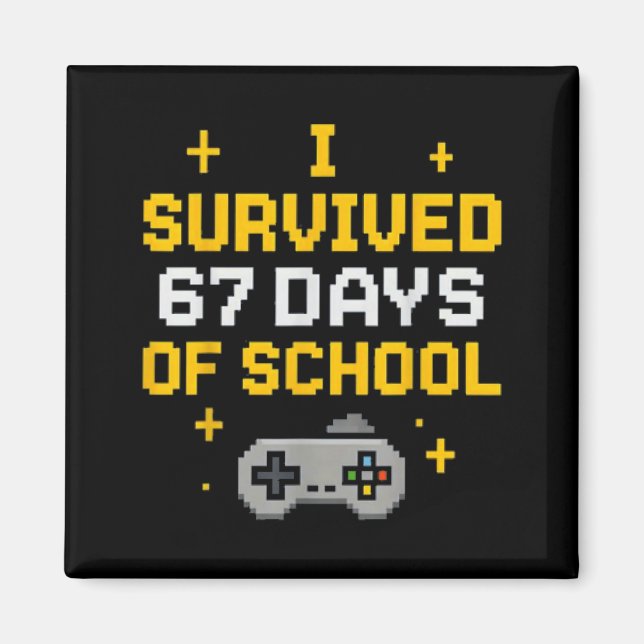 Íman I Survived 67 Days Of School Funny Gamer Student M (Frente)