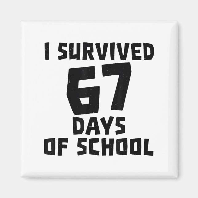 Íman I Survived 67 Days Of School - Quote Student Life  (Frente)