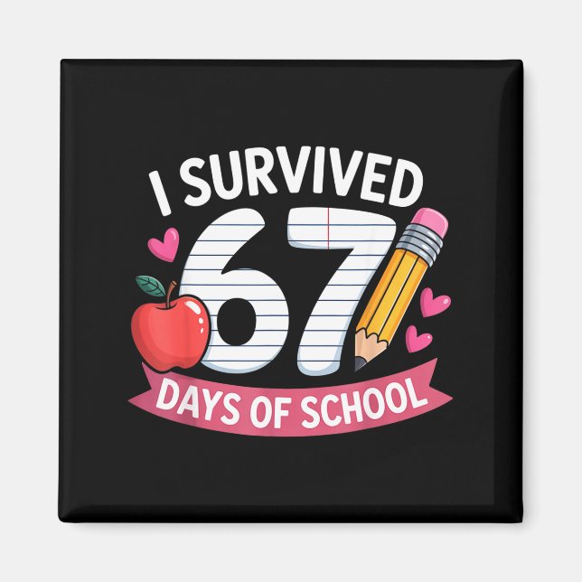 Íman I Survived 67 Days Of School Six Seven 6 7 Teacher (Frente)