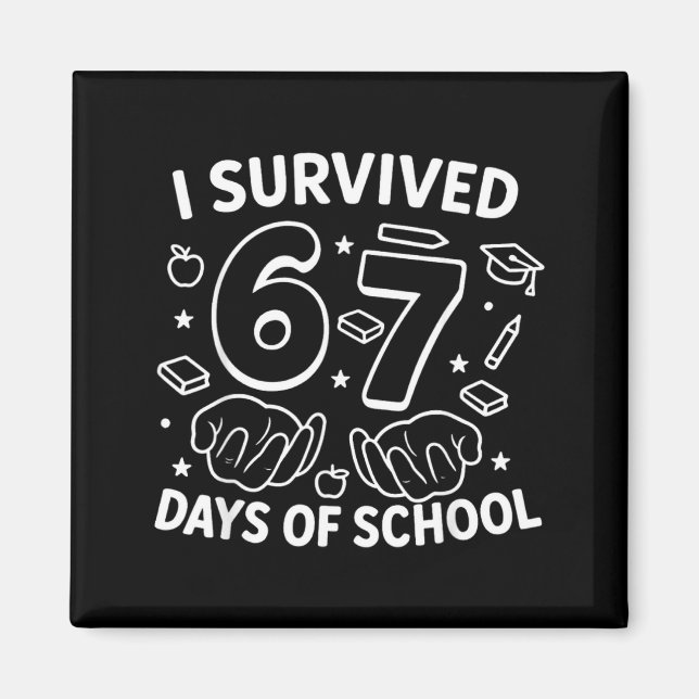 Íman I Survived 67 Days Of School Teachers Students Six (Frente)