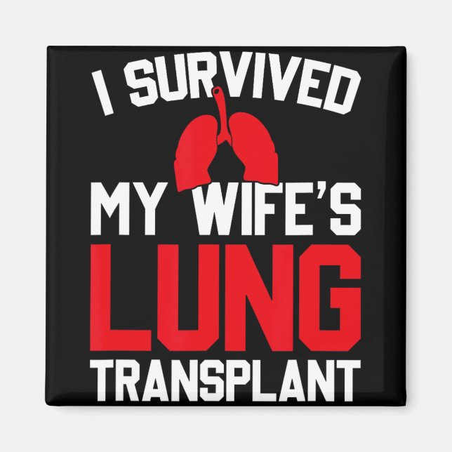 Íman I Survived My Wife's Lung Transplant, New Lung  (Frente)