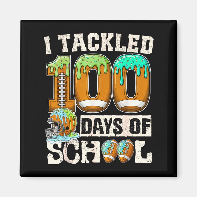 Íman I Tackled 100 Days Of School Football Ice Cream Dr (Frente)