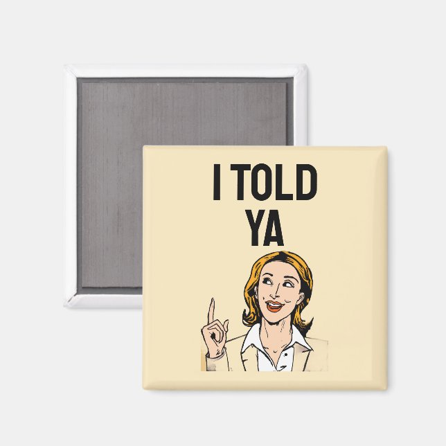 Íman I Told Ya Magnet (Front/Back)