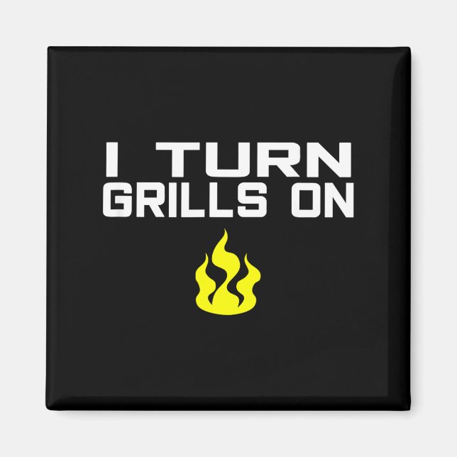 Íman I turn grills on funny bbq grilling  (Frente)