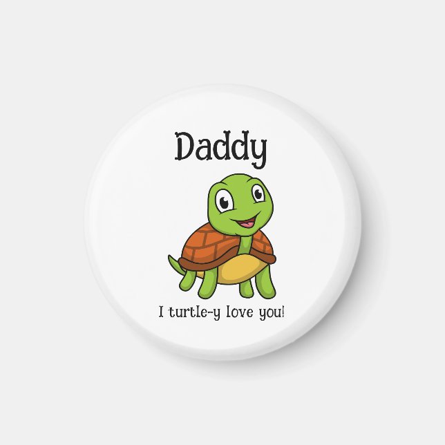 Íman I Turtley Love You Daddy! Cute Father's Day Turtle (Frente)