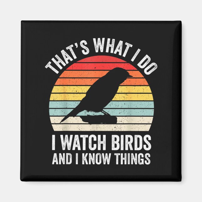 Íman I Watch Birds I Know Things Funny Birdwatcher Bird (Frente)