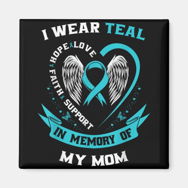 Íman I Wear Teal For My Mom Ovarian Cancer Awareness Fa (Frente)