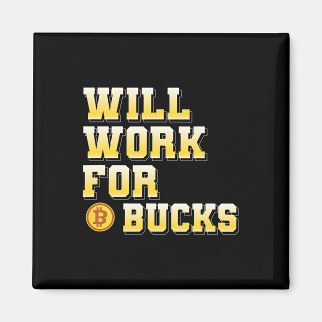 Íman I Will Work For Bucks Funny Working Gamer Gift Des (Frente)