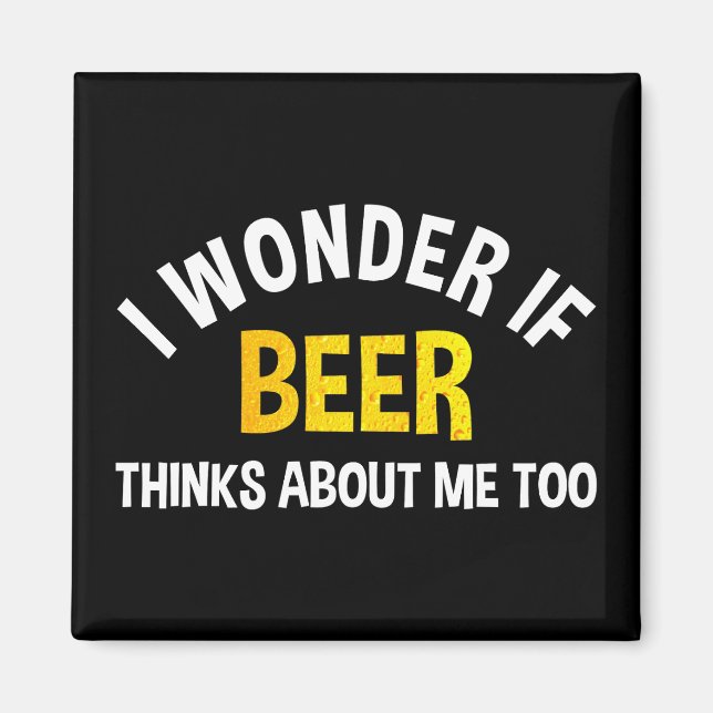 Íman I Wonder If Beer Thinks About Me Too (Frente)