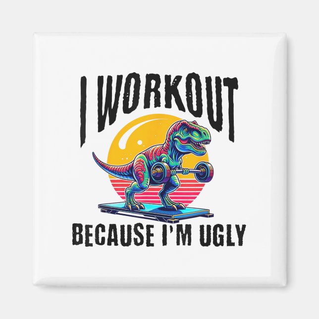 Íman I Workout Because I'm Ugly Motivational  (Frente)