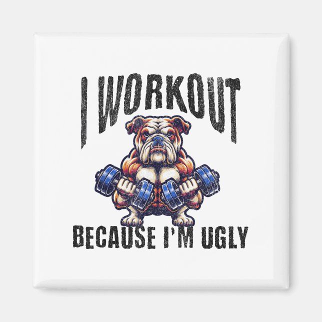 Íman I Workout Because I'm Ugly Motivational  (Frente)