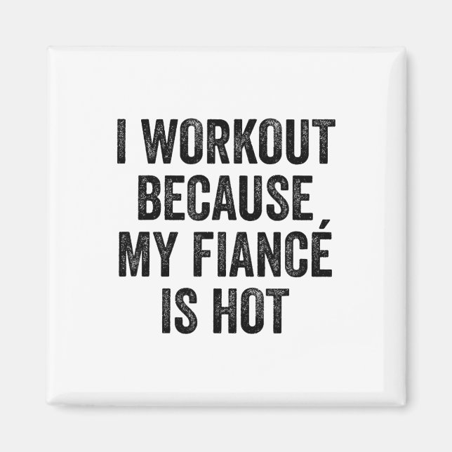 Íman I Workout Because My Fiancé Is Hot Gym Bodybuilder (Frente)