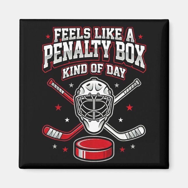 Íman Ice Hockey Funny Feels Like A Penalty Box Kind Of  (Frente)