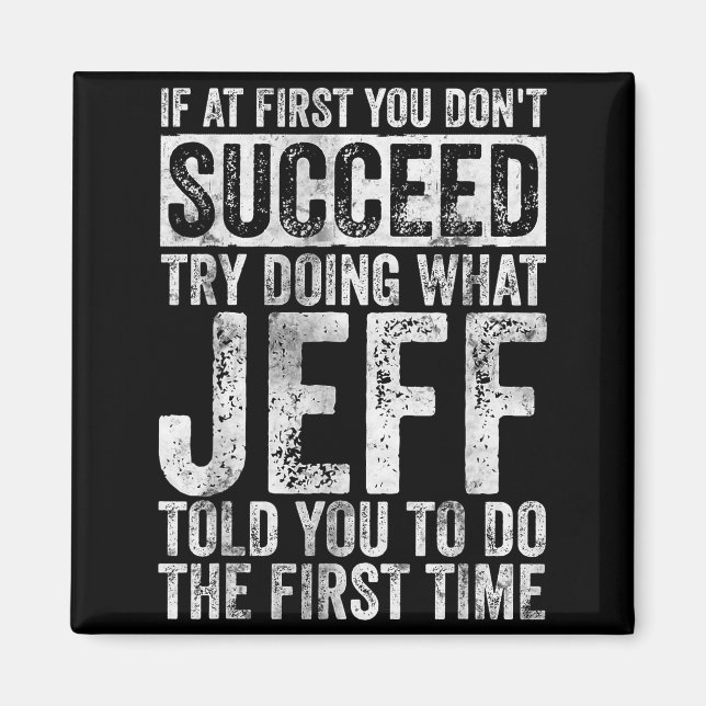Íman If At First You Don't Succeed Try Doing What Jeff  (Frente)