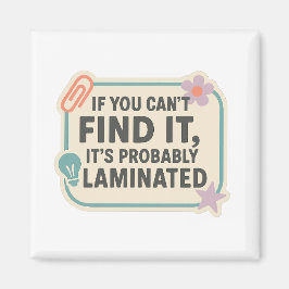 Íman If You Can’t Find It, It’s Probably Laminated