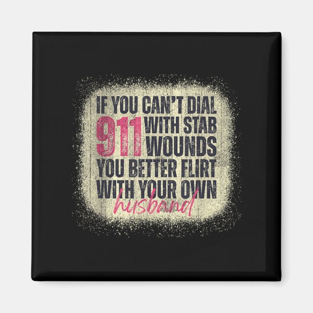 Íman If You Can't Dial 911 With Stab Wounds Better Flir (Frente)