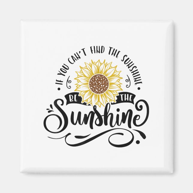 Íman If You Can't Find The Sunshine Be The Sunshine Mot (Frente)
