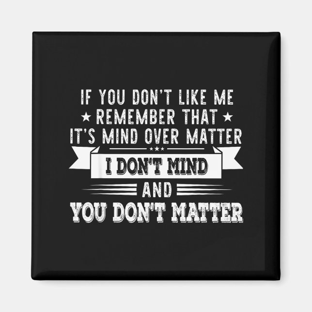 Íman If You Don’t Like Me Remember That It’s Mind Over  (Frente)