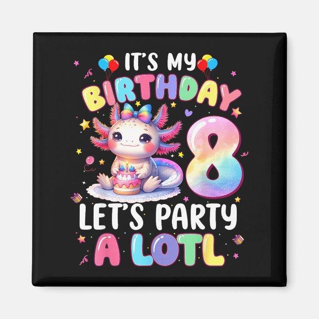 Íman I'm 8th Birthday Girl Cute Axolotl 8 Year Old Bday (Frente)