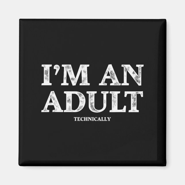 Íman I'm An Adult Technically Funny 18th Birthday Gift  (Frente)