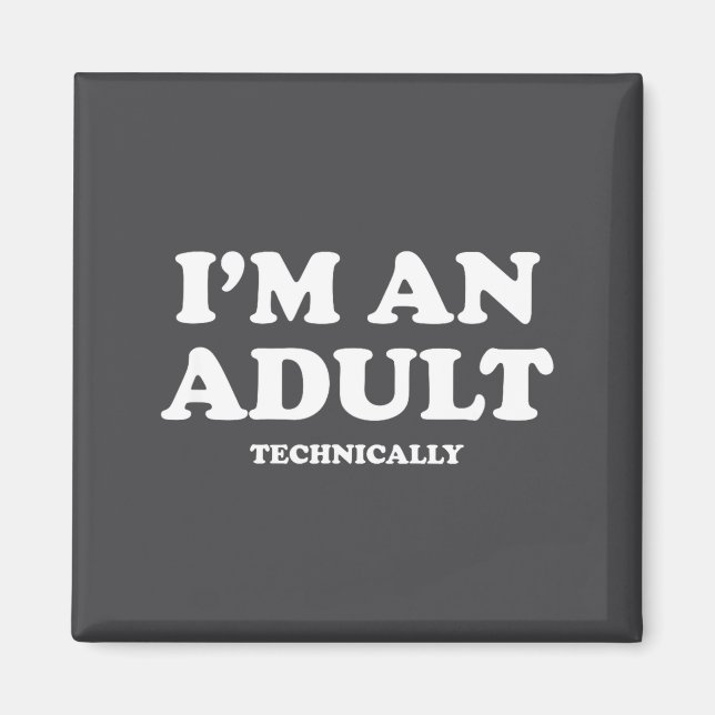 Íman I'm An Adult Technically Shirt Funny 18th Birthday (Frente)