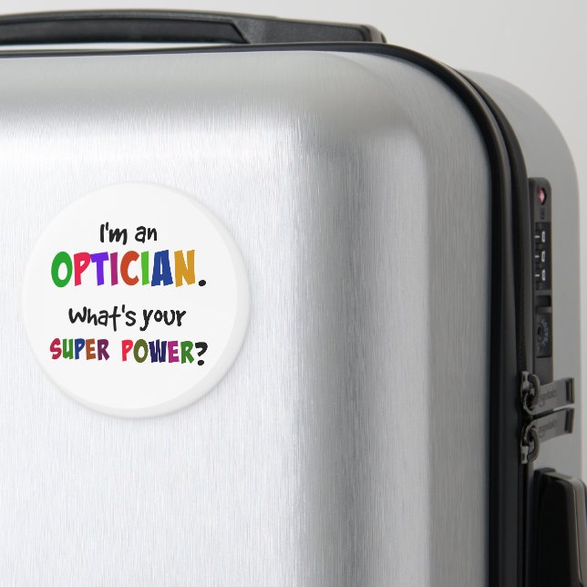 Íman I'm an Optician. What's Your Super Power? (In Situ (Luggage))