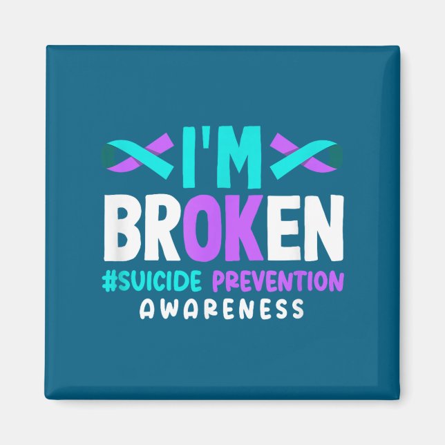 Íman I'm Broken Suicide Prevention Awareness  (Frente)