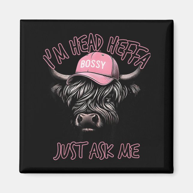 Íman I'm Head Heffa Just Ask Me Bossy Highland Cow Base (Frente)