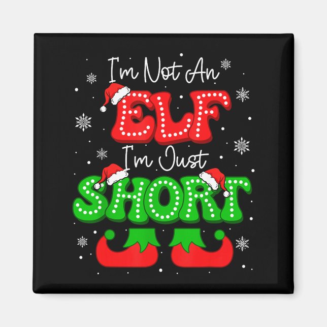 Íman Im Not An Elf Just Short Funny Christmas Xmas Men  (Frente)