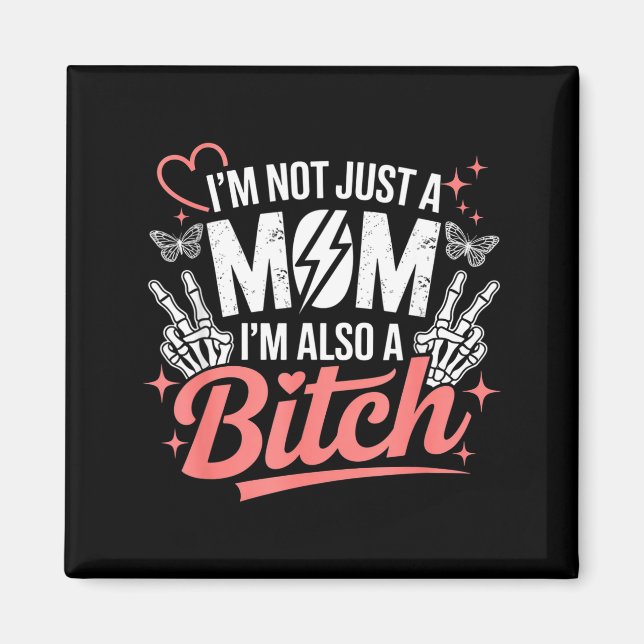 Íman I'm not just a mom i'm also a funny mother's day  (Frente)
