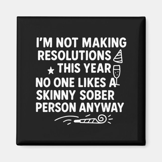 Íman I'm Not Making Resolutions This Year Like Funny Qu (Frente)