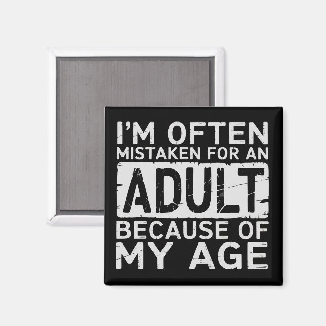 Íman I'm Often Mistaken for an Adult Because of My Age  (Front/Back)