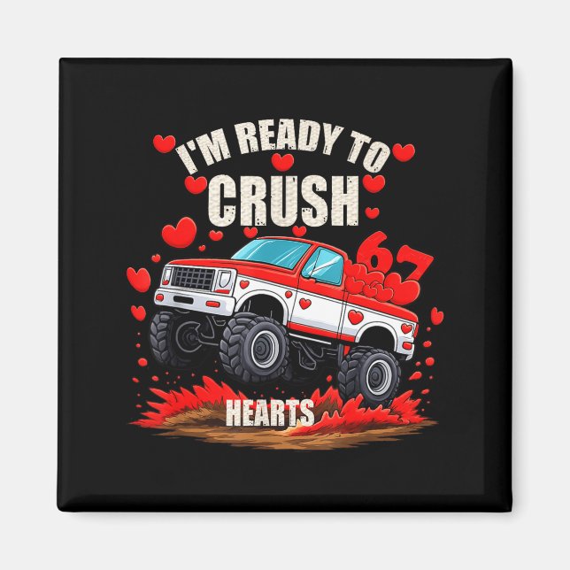 Íman I'm Ready To Crush 6 7 Hearts Truck Funny 6 7 Vale (Frente)