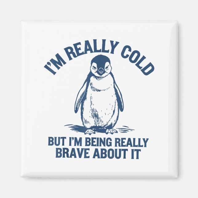 Íman Im Really Cold But Im Being Really Penguin Brave A (Frente)