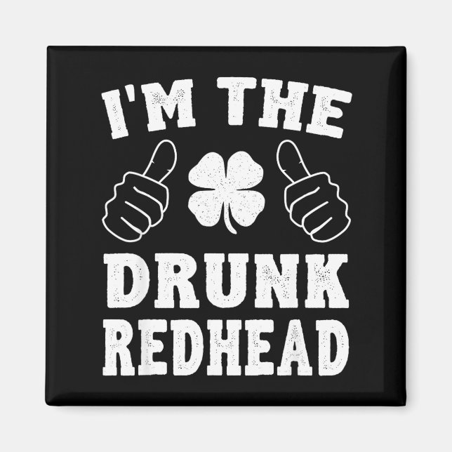Íman I'm The Drunk Redhead Funny St Patricks Day  (Frente)