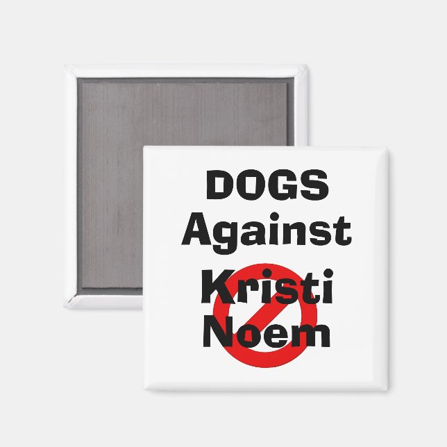 Íman Ímã Cachorros Contra Kristi Noem (Front/Back)