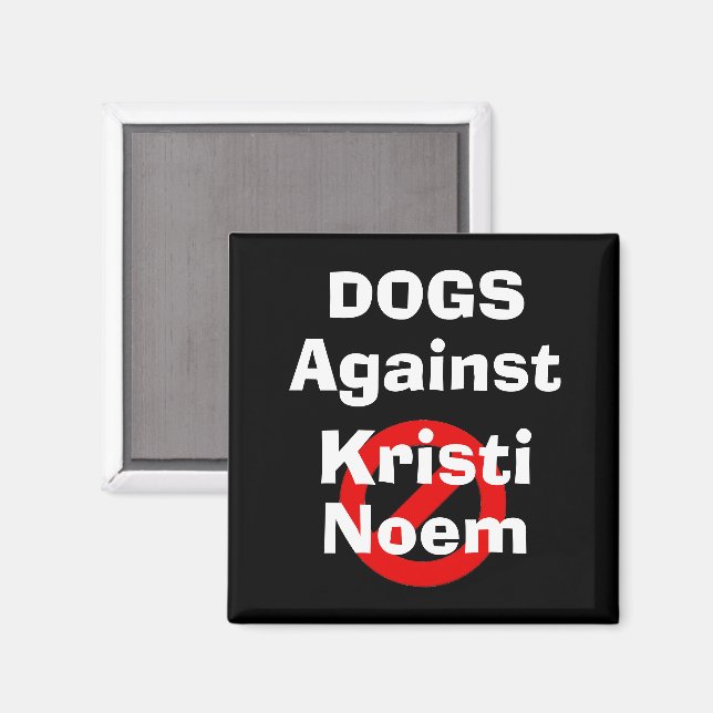 Íman Ímã Cachorros Contra Kristi Noem (Front/Back)