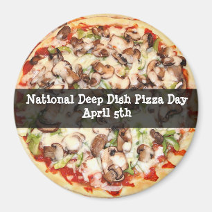 Íman Ímã de Dia de Pizza Deep Dish 5 de Abril Feriado