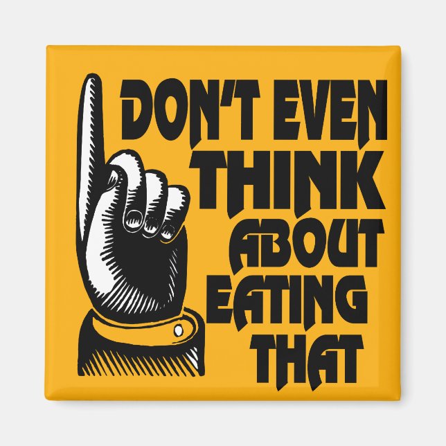 Íman Imã de geladeira nem pensa em comer isso (Frente)