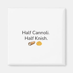 Íman Ímã de Metade Cannoli, Metade Knish