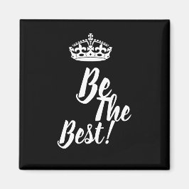 Íman Ímã de Motivação Coroa Seja o Melhor com Estilo